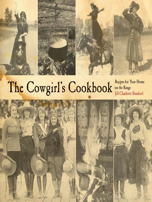 Title details for The Cowgirl's Cookbook by Jill Charlotte Stanford - Available